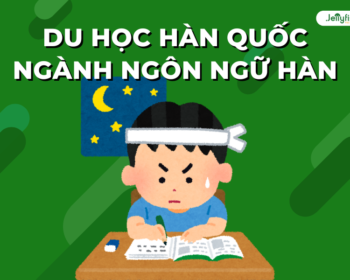 Du học Hàn Quốc ngành ngôn ngữ Hàn