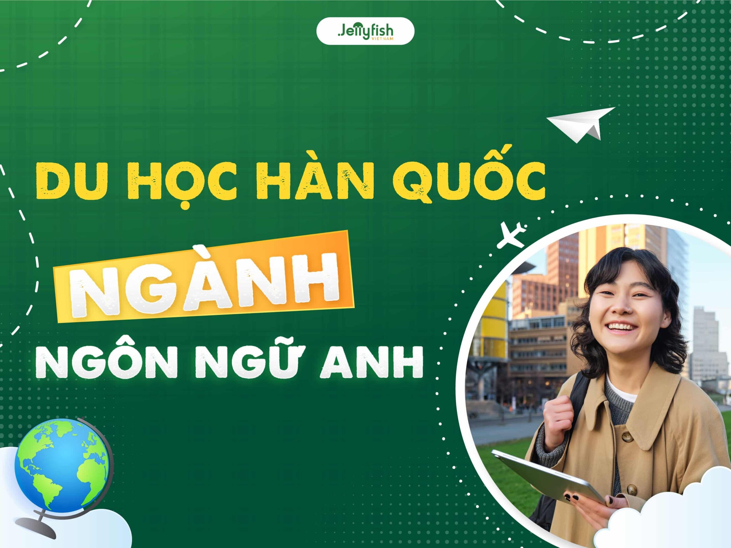 Có nên du học Hàn Quốc ngành ngôn ngữ Anh?