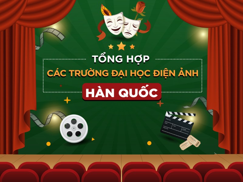 Tổng hợp các trường Đại học Điện ảnh Hàn Quốc