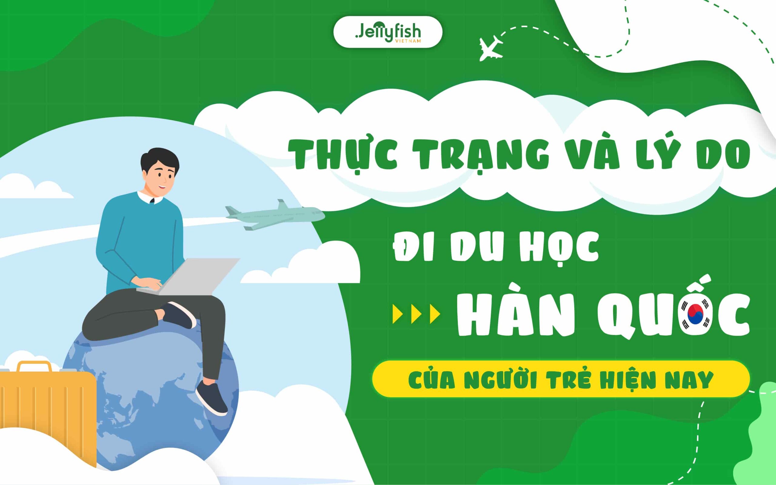 Thực trạng và lý do đi du học Hàn Quốc