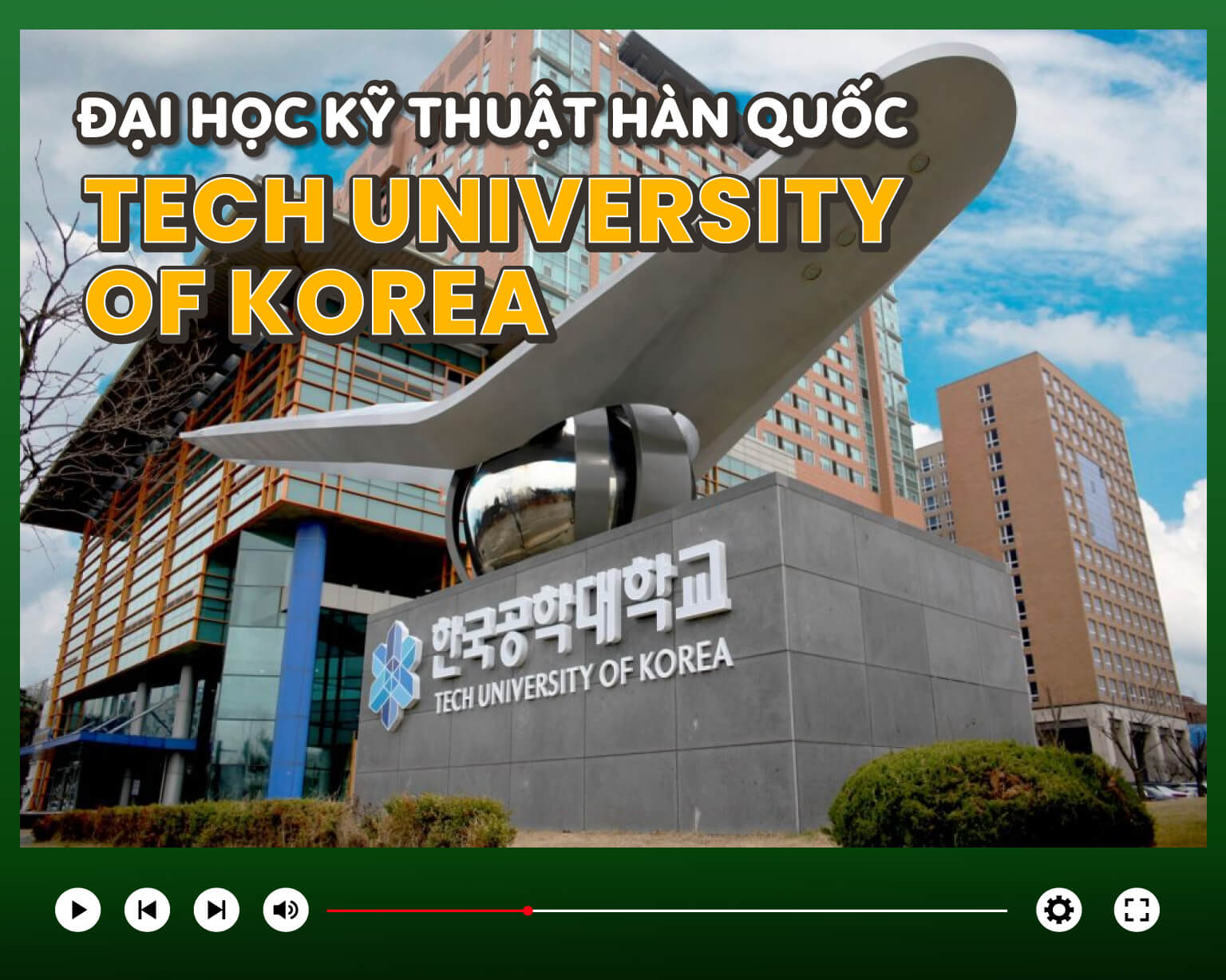 Đại học Kỹ thuật Hàn Quốc (Tech Univerity Of Korea)